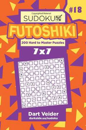 Sudoku Futoshiki - 200 Hard to Master Puzzles 7x7 (Volume 18) de Veider, Dart