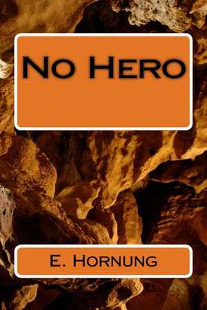 No Hero de E. W. Hornung