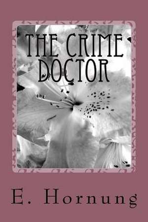 The Crime Doctor de E. W. Hornung