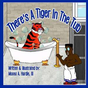 There's a Tiger in the Tub de Hardie III, Moses a.