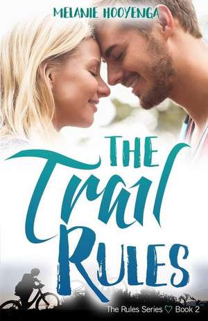 The Trail Rules de Melanie Hooyenga