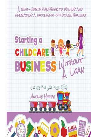 Starting a Childcare Business Without a Loan de Natalie Moore