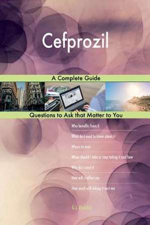 Cefprozil; A Complete Guide de Blokdijk, G. J.