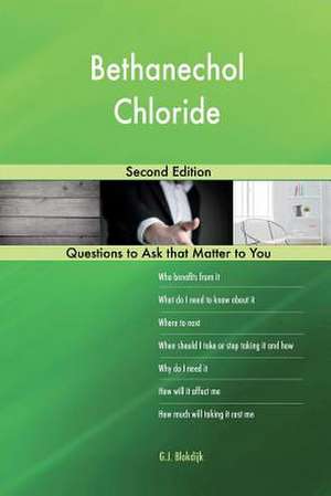 Bethanechol Chloride; Second Edition de Blokdijk, G. J.