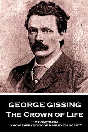 George Gissing - The Crown of Life de George Gissing