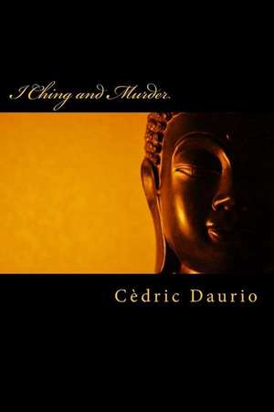 I Ching and Murder de Daurio, Mr Cedric