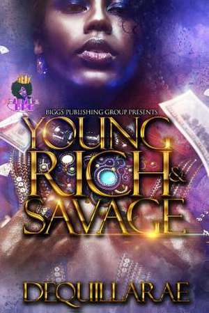 Young, Rich, & Savage de Zellous, Dequillarae