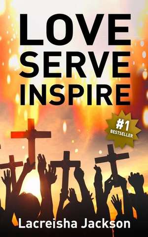 Love Serve Inspire de Jackson, Lacreshia