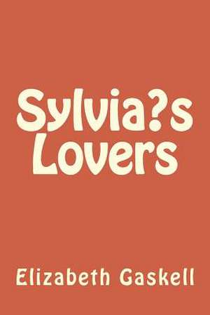 Sylvia?s Lovers de Elizabeth Cleghorn Gaskell