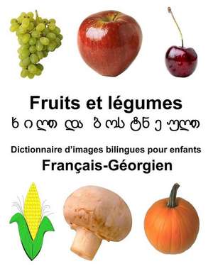 Francais-Georgien Fruits Et Legumes Dictionnaire D'Images Bilingues Pour Enfants de Richard Carlson Jr