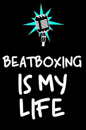 Beatboxing Is My Life de Dartan Creations