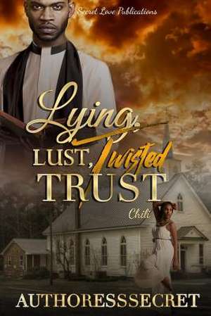 Lying Lust Twisted Trust de Secret, Authoress