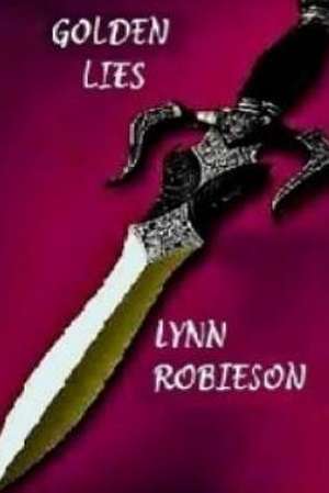 Golden Lies de Lynn Robieson