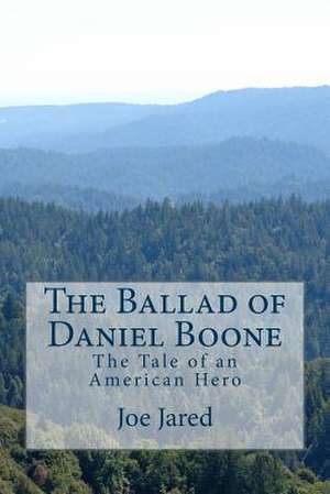 The Ballad of Daniel Boone de Joe Jared