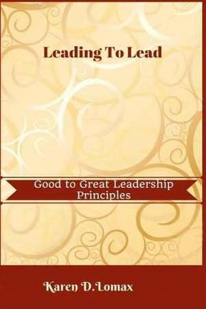 Leading to Lead de Lomax, Karen D.