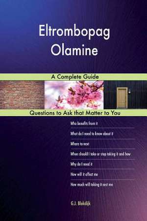 Eltrombopag Olamine; A Complete Guide de Blokdijk, G. J.