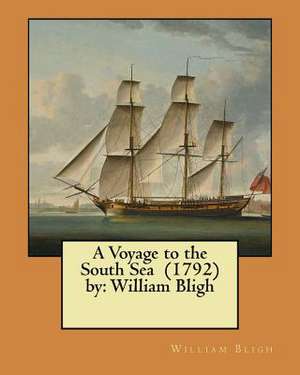 A Voyage to the South Sea (1792) by de William Bligh