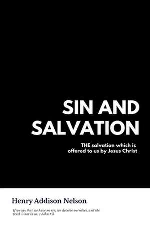 Sin and Salvation de Henry Addison Nelson