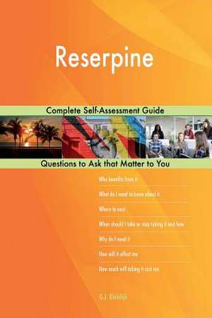 Reserpine; Complete Self-Assessment Guide de Blokdijk, G. J.