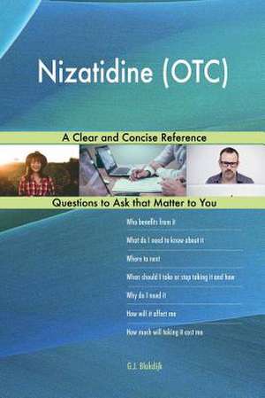 Nizatidine (OTC); A Clear and Concise Reference de Blokdijk, G. J.