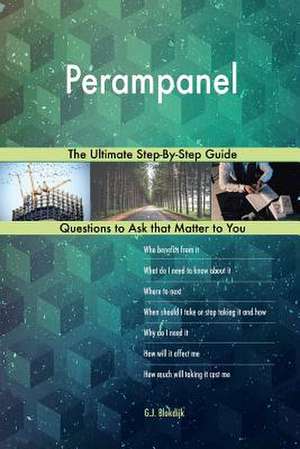 Perampanel; The Ultimate Step-By-Step Guide de Blokdijk, G. J.