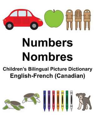 English-French (Canadian) Numbers/Nombres Children's Bilingual Picture Dictionary de Richard Carlson Jr