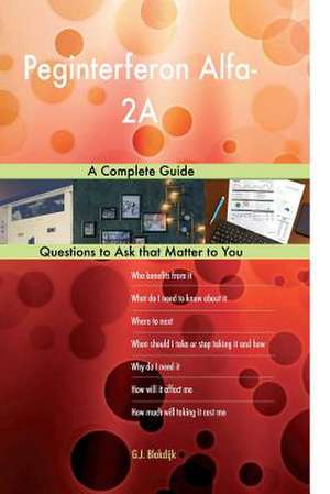 Peginterferon Alfa-2a; A Complete Guide de Blokdijk, G. J.