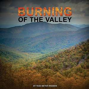 Burning of the Valley de Wadman, Tess Meyer