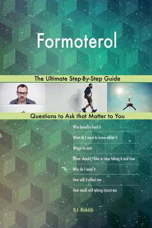 Formoterol; The Ultimate Step-By-Step Guide de Blokdijk, G. J.