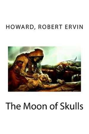 The Moon of Skulls de Robert Ervin, Howard