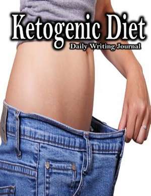 Ketogenic Diet de Journal, Daily Writing