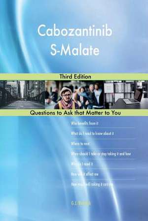 Cabozantinib S-Malate; Third Edition de Blokdijk, G. J.