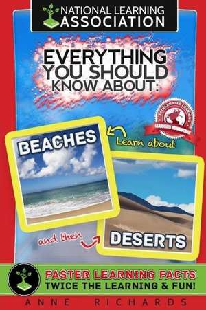 Everything You Should Know about Beaches and Deserts de Anne Richards