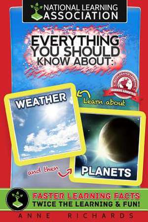 Everything You Should Know about Planets and Weather de Anne Richards