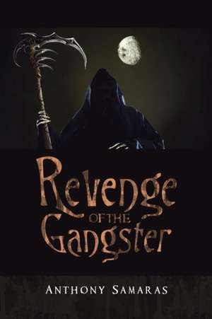 Revenge of the Gangster de Anthony Samaras