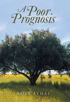 A Poor Prognosis de Rose Áthas