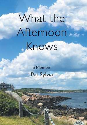 What the Afternoon Knows de Mary P. Sylvia