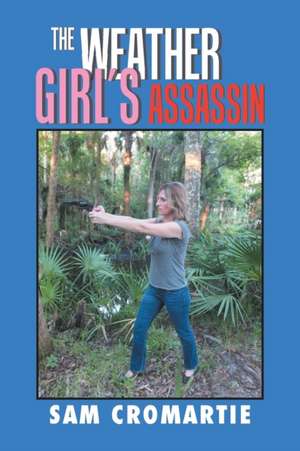 The Weather Girl'S Assassin de Sam Cromartie