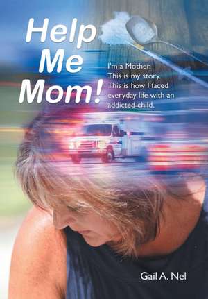 Help Me Mom! de Gail A. Nel