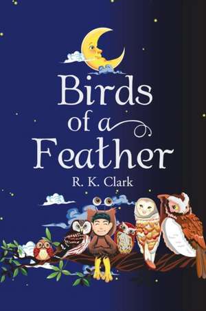 Birds of a Feather de R. K. Clark