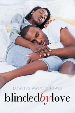 Blinded by Love de Jatavius Wayne Thomas