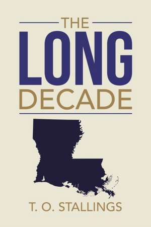 The Long Decade de T. O. Stallings