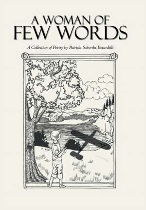 A Woman of Few Words de Patricia Sikorski Berardelli