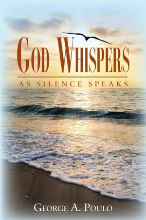 God Whispers de George A. Poulo