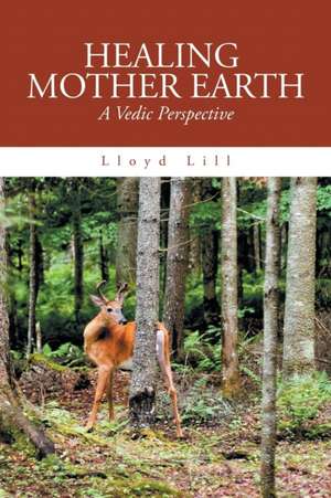 Healing Mother Earth de Lloyd Lill