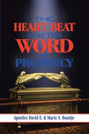 The Heart Beat and the Word of Prophecy de Apostles David E.