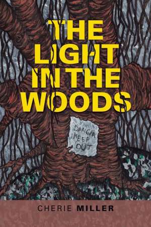 The Light in the Woods de Cherie Miller