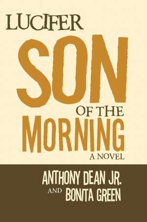 Lucifer Son of the Morning de Anthony Dean Jr.