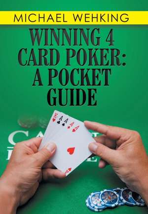 Winning 4 Card Poker de Michael Wehking