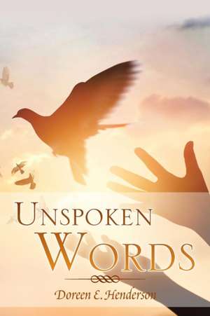 Unspoken Words de Doreen E. Henderson